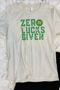 "Zero Lucks Given" Tee